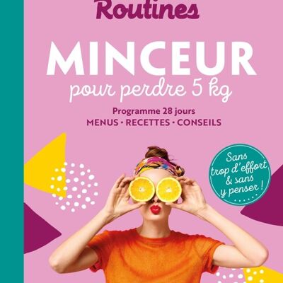 Mes petites routines - Minceur pour perdre 5 kg