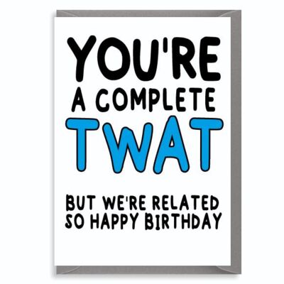 Funny Rude Sweary Birthday Card | Pour frère, sœur - Tu es un twat ... Mais nous sommes liés - C107