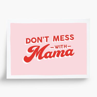 Don't mess with mama illustrated poster - A5 format 14.8x21cm