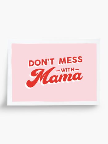 Affiche illustrée Don't mess with mama - format A5 14,8x21cm 1