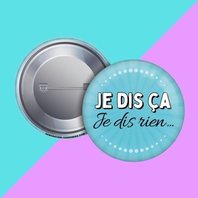 Badge - Je dis ça, je dis rien