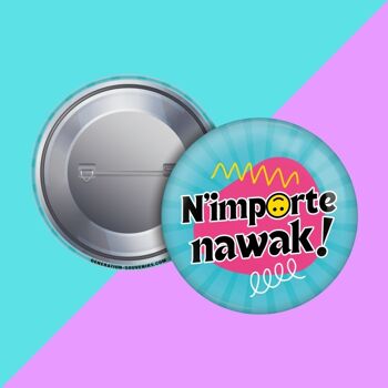Badge - N'importe Nawak