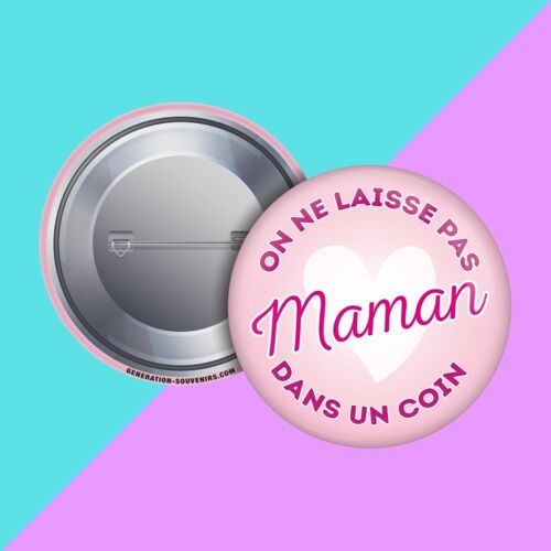 Badge - On ne laisse pas Maman dans un coin