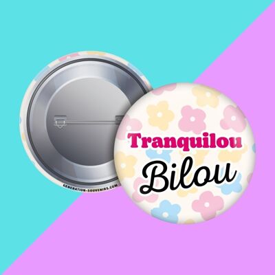 Badge - Tranquilou Bilou