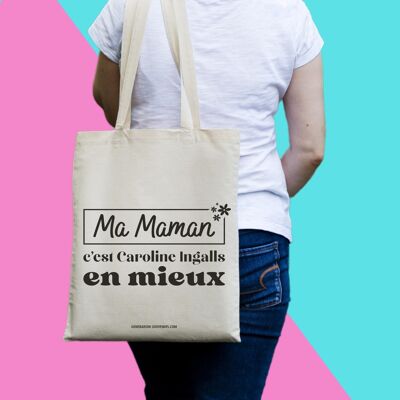 Tote bag - My Mom is Caroline Ingalls better