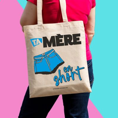 Tote bag - Your mother in shorts
