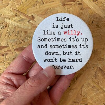 Life Is Like A Willy Funny Badge
