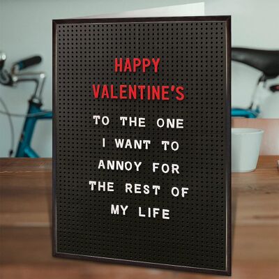 I Want To Annoy Funny Valentines Card