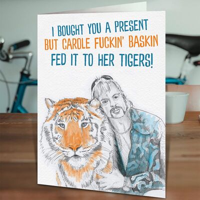 Tiger King Present Funny Birthday Card