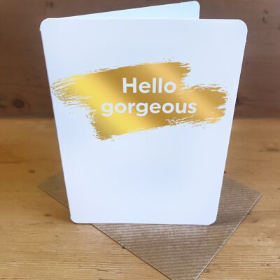 Hello Gorgeous Birthday Small Card