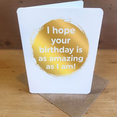 Amazing As I Am Funny Birthday Small Card