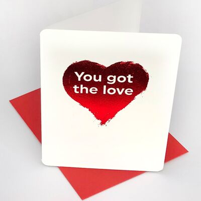 You Got The Love Funny Valentines Small Card