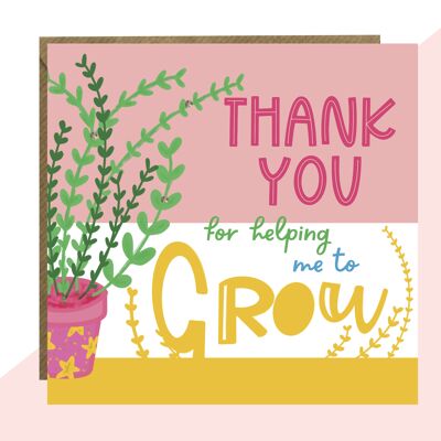 Thank You For Helping Me To Grow Card