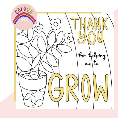 Colour + Send 'Thank You For Helping Me To Grow' Card