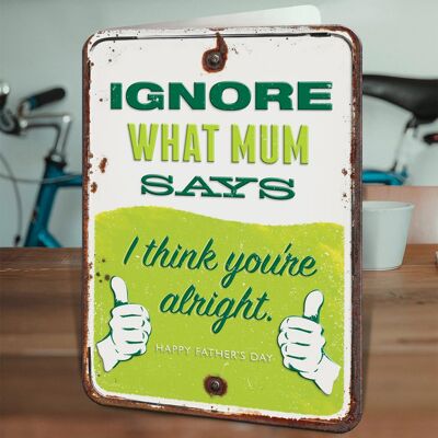 Ignore Mum Funny Father's Day Card