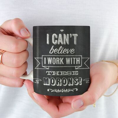 Funny Work With Morons Mug