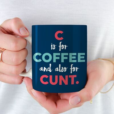 Funny C Is For Coffee Mug