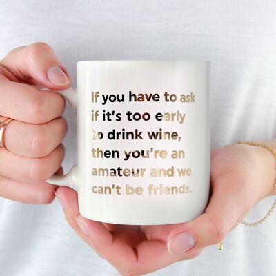 Funny Too Early To Drink WIne Quotish Mug