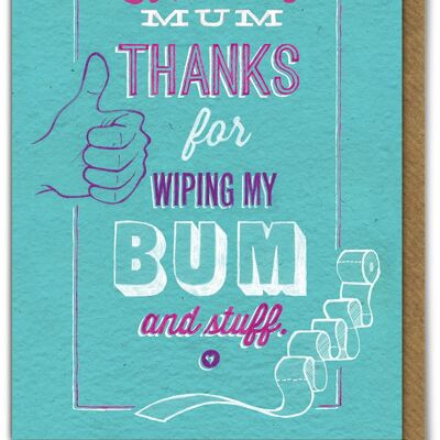 Wipe Bum Funny Mum Birthday Card