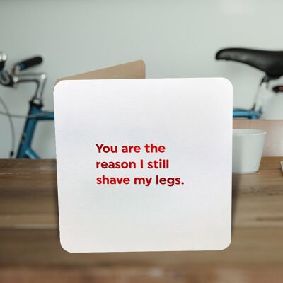 Shave Legs-VALENTINES CARD