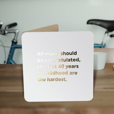 First 40 Years MOTHERS DAY CARD