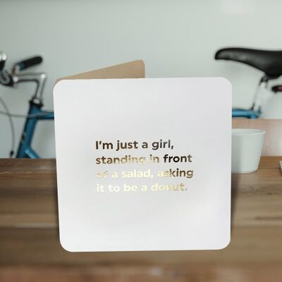 I’m Just A Girl Funny Birthday Card