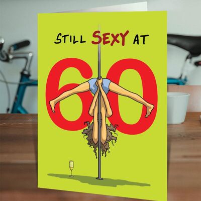 Sexy At 60 - Funny 60th Birthday Card