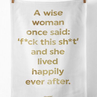 A Wise Woman Tea Towel Funny Tea Towel