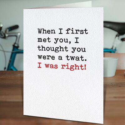 First Met You Funny Birthday Card
