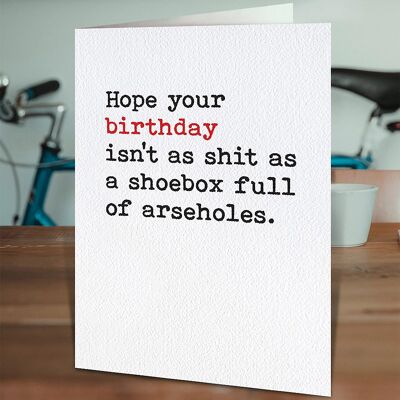 Shoebox Arseholes Funny Birthday Card