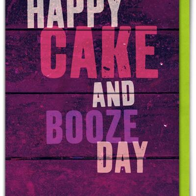Cake & Booze Day Funny Birthday Card
