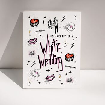 “It’s A Nice Day For A WHITE WEDDING” - Wedding / Congratulations / LOVE card 2