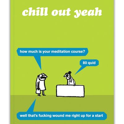 Chill Out Yeah A6 Notebook