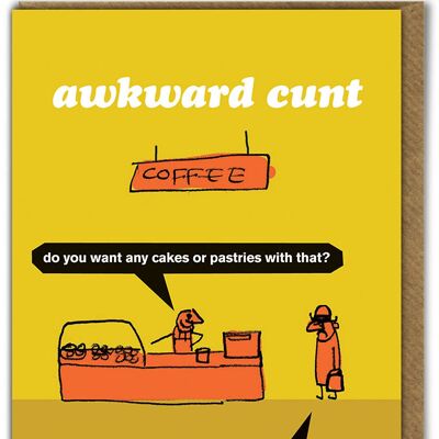 Awkward Cunt Pastries Card