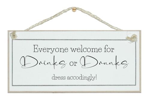 Welcome for Drinks or drunks...sign