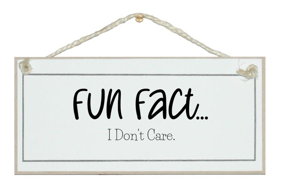 Fun Fact, ist mir egal. Zeichen