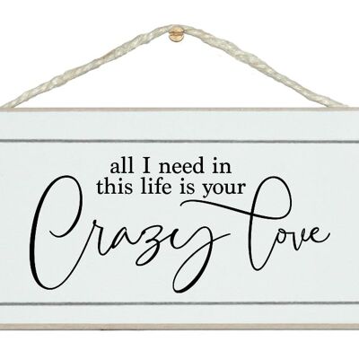 All you need is this crazy love. sign