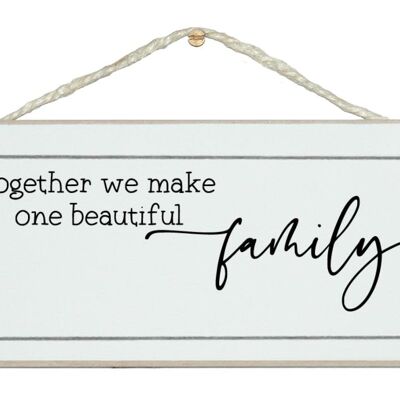 Together we make one beautiful family. 2023 sign