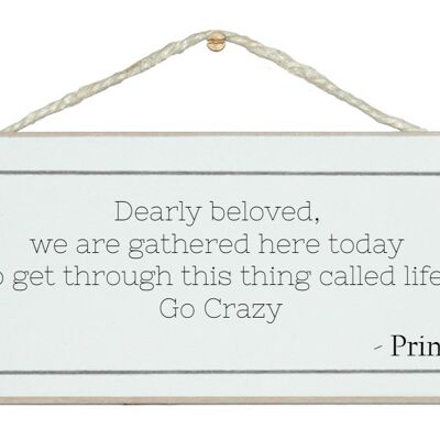 Go Crazy...Prince quote sign