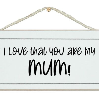 Ich liebe es, dass du meine Mama bist