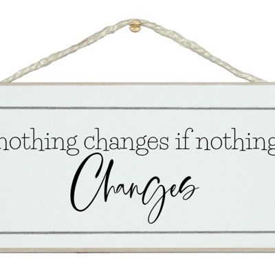 Nichts ändert sich, wenn sich nichts ändert