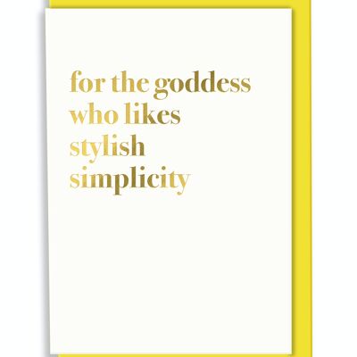 Greeting Card For The Goddess Who Likes Stylish Simplicity Typography Design