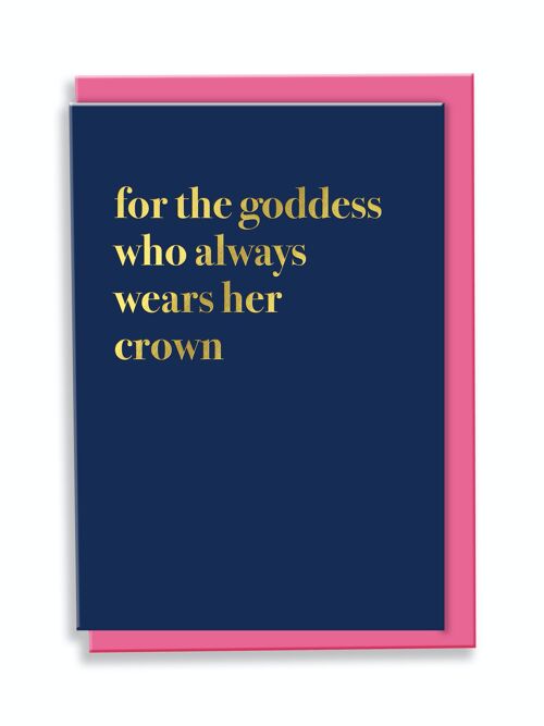 Greeting Card For The Goddess Who Always Wears Her Crown Typography Design