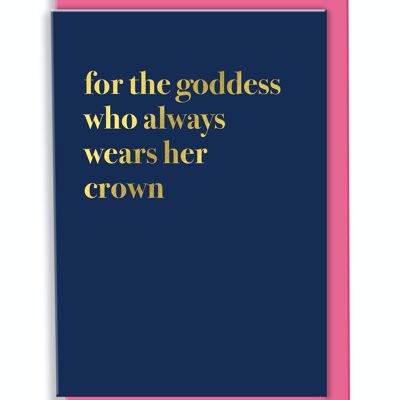 Tarjeta de felicitación para la diosa que siempre usa su diseño de tipografía de corona