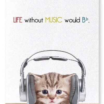 LIFE WITHOUT MUSIC WOULD BE FLAT Art Print