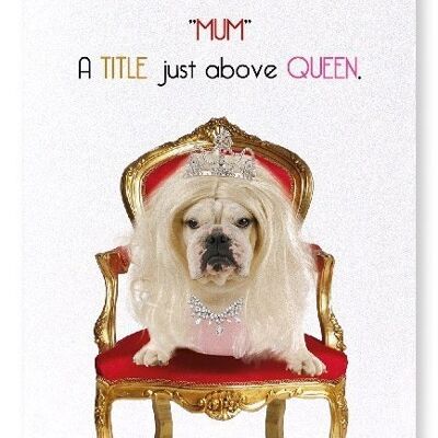 MUM ABOVE ALL QUEENS Art Print