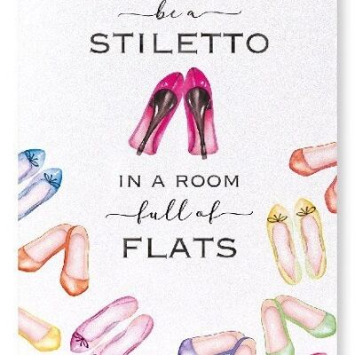 BE A STILETTO Art Print