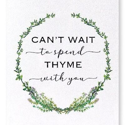 SPEND THYME WITH YOU Art Print