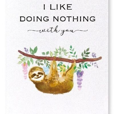 DOING NOTHING WITH YOU Art Print