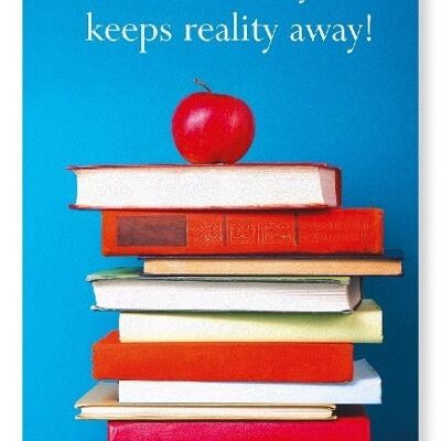 A BOOK A DAY KEEPS REALITY AWAY Art Print